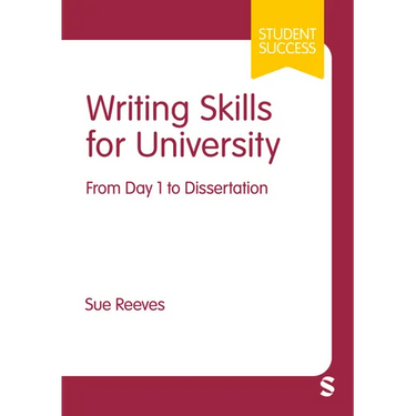 Writing Skills for University: From Day 1 to Dissertation (First)