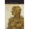 The Already Dead: The New Time of Politics, Culture, and Illness