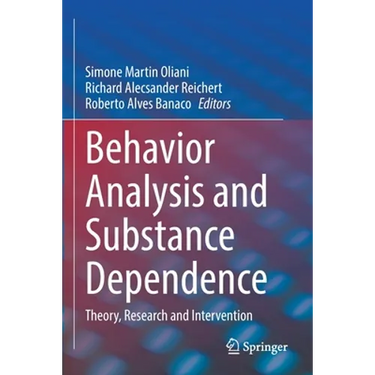 Behavior Analysis and Substance Dependence: Theory, Research and Intervention