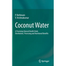 Coconut Water: A Promising Natural Health Drink-Distribution, Processing and Nutritional Benefits