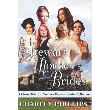 Stewart House Brides: A Clean Historical Western Romance Series Collection