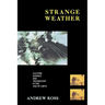 Strange Weather: Culture, Science and Technology in the Age of Limits