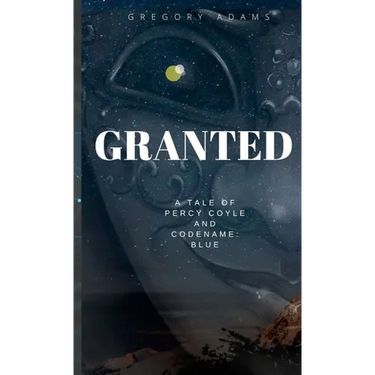 Granted: A Tale of Captain Percy Coyle and Codename: Blue