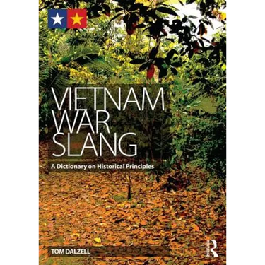 Vietnam War Slang: A Dictionary on Historical Principles