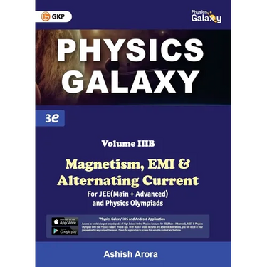 Physics Galaxy: Vol.3B - Magnetism, EMI & Alternating Current 3rd edition by Ashish Arora