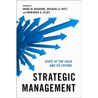 Strategic Management: State of the Field and Its Future