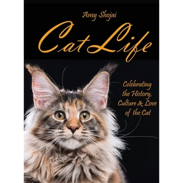 Cat Life: Celebrating the History, Culture & Love of the Cat