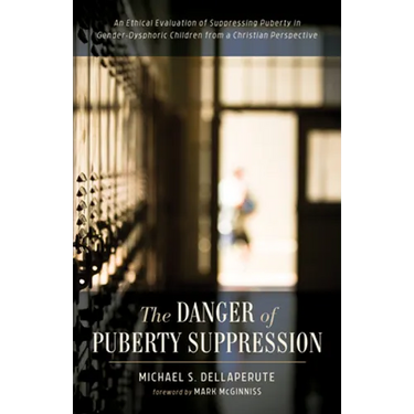 The Danger of Puberty Suppression: An Ethical Evaluation of Suppressing Puberty in Gender-Dysphoric Children from a Christian Perspective