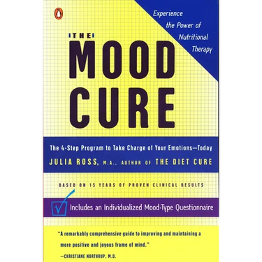 The Mood Cure: The 4-Step Program to Take Charge of Your Emotions--Today