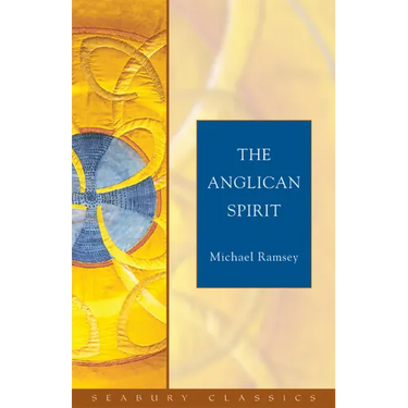 The Anglican Spirit: Seabury Classics