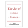 The Art of Making Money