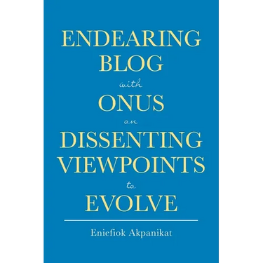 Endearing Blog with Onus on Dissenting Viewpoints to Evolve