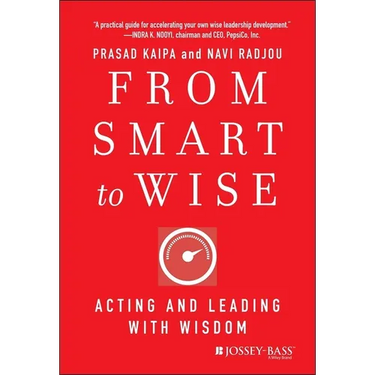 From Smart to Wise: Acting and Leading with Wisdom