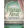 Folktales Aloud: Practical Advice for Playful Storytelling