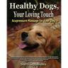 Healthy Dogs, Your Loving Touch