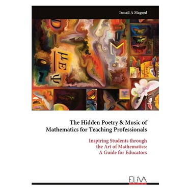 The Hidden Poetry & Music of Mathematics for Teaching Professionals