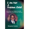 I Am Not A Problem Child: How A Seven Year Old Child Fought Against Special Eduation Placement