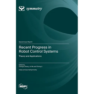Recent Progress in Robot Control Systems: Theory and Applications