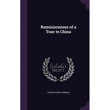 Reminiscenses of a Tour to China