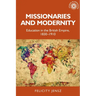 Missionaries and Modernity: Education in the British Empire, 1830-1910