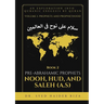 Prophet Nooh, Hood and Saleh