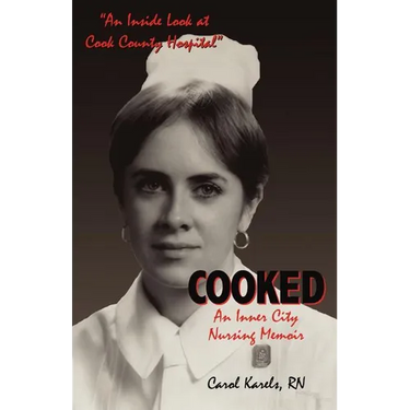 Cooked: An Inner City Nursing Memoir
