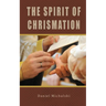 The Spirit of Chrismation