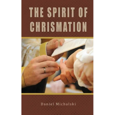 The Spirit of Chrismation