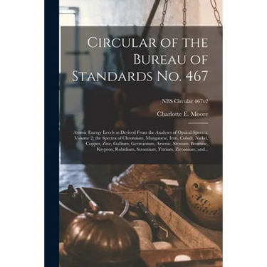 Circular of the Bureau of Standards No. 467: Atomic Energy Levels as Derived From the Analyses of Optical Spectra. Volume 2: the Spectra of Chromium,