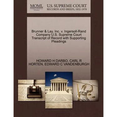 Brunner & Lay, Inc. V. Ingersoll-Rand Company U.S. Supreme Court Transcript of Record with Supporting Pleadings