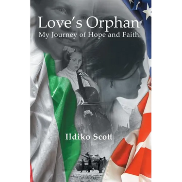 Love's Orphan: My Journey of Hope and Faith