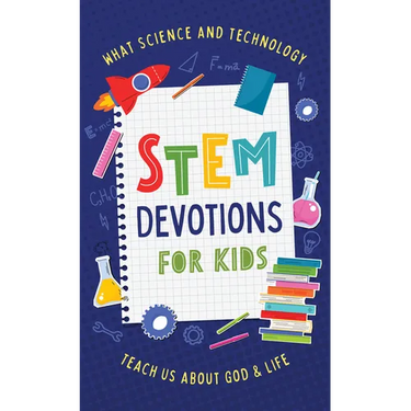Stem Devotions for Kids: What Science and Technology Teach Us about God and Life