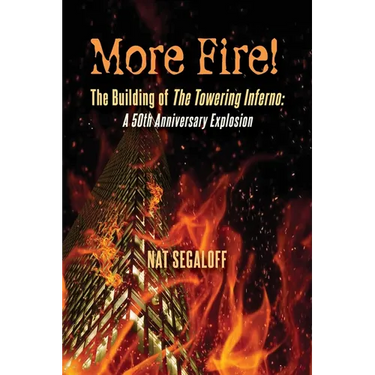 More Fire! The Building of The Towering Inferno: A 50th Anniversary Explosion
