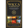 Wicca Starter Kit: Wicca for Beginners, Finding Your Path, and Living a Magical Life