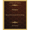 Timepiece: Being A First Collection Of His Writings