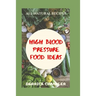 High Blood Pressure Food Ideas: Natural Ways To Lowering Your Blood Pressure