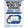 Microsoft Word for Seniors Made Easy: Creating Documents Trouble Free