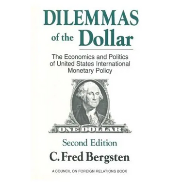Dilemmas of the Dollar: Economics and Politics of United States International Monetary Policy