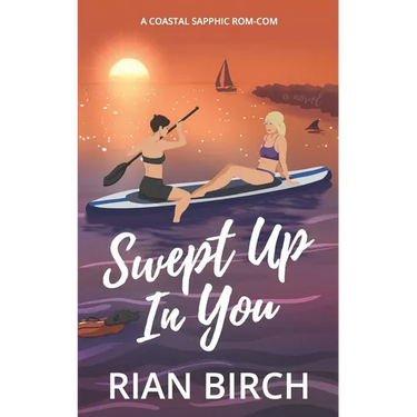 Swept Up In You: A Coastal Sapphic Rom-Com