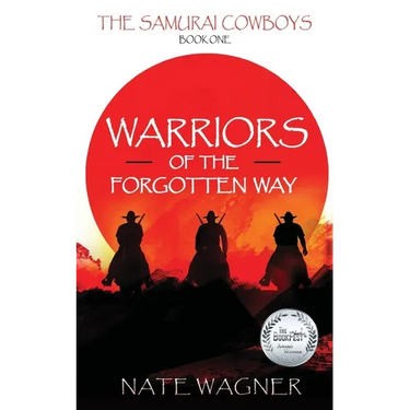 Warriors of the Forgotten Way: The Samurai Cowboys - Book One