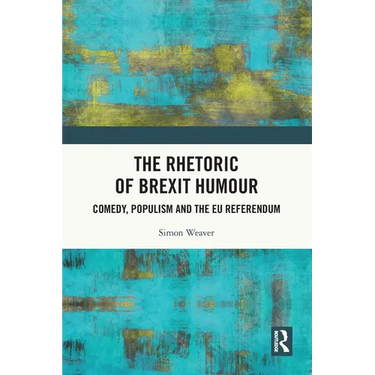 The Rhetoric of Brexit Humour: Comedy, Populism and the EU Referendum
