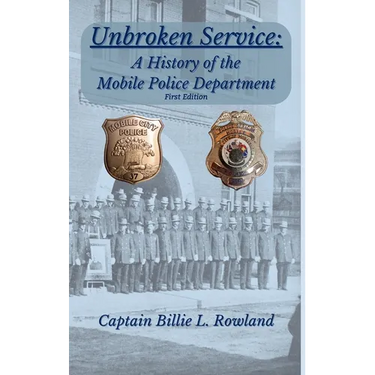 Unbroken Service, A History of the Mobile Police Department