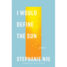 I Would Define the Sun: Poems