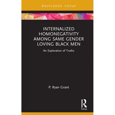 Internalized Homonegativity Among Same Gender Loving Black Men: An Exploration of Truths