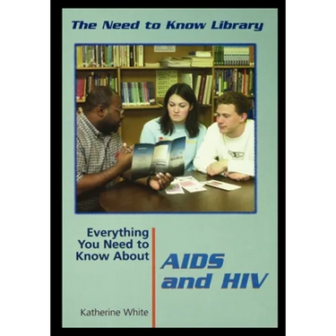 Everything You Need to Know about AIDS and HIV
