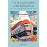 The St. Louis Gambler & the Railroad Man: Lives and Teachings of the A.A. Old Timers