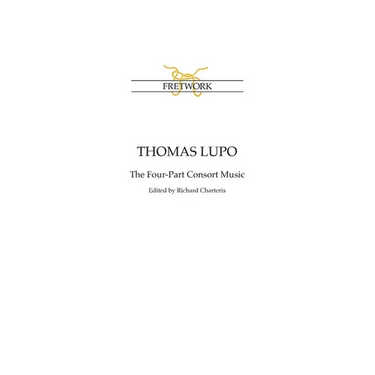 Thomas Lupo: The Four-Part Consort Music
