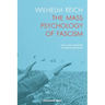 The Mass Psychology of Fascism