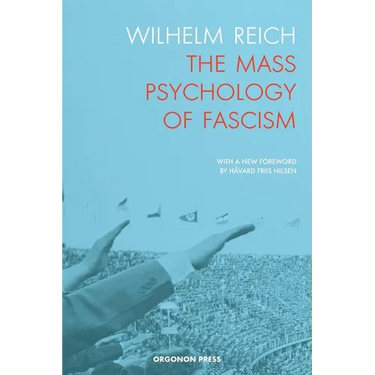 The Mass Psychology of Fascism