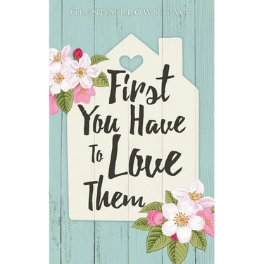 First You Have to Love Them